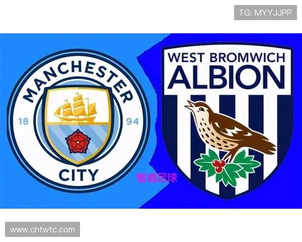 西布朗与曼城首发阵容对比分析及战术解读 西布朗与曼城首发阵容对比分析及战术解读